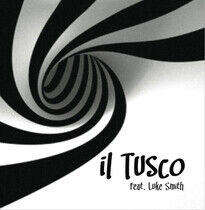 Il Tusco - Il Tusco Feat. Luke Smith