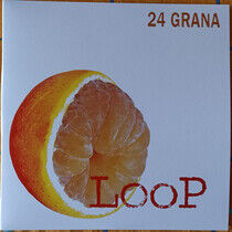 Twenty Four Grana - Loop