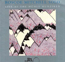 Mitchell, Roscoe - Live At the Muhle Hunzik