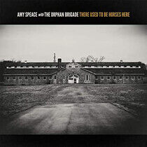 Speace, Amy & the Orphan - There Used To Be Horses..