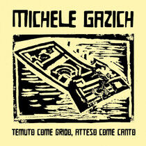 Gazich, Michele - Temuto Come Grido..