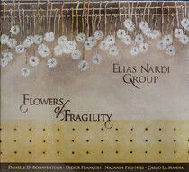 Nardi, Elias -Group- - Flowers of Fragility