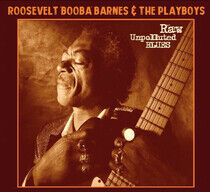 Barnes, Roosevelt 'Boo... - Raw Unpolluted Blues