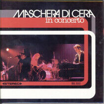 Maschera Di Cera - In Concerto (Live)