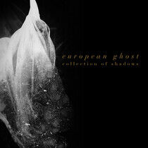European Ghost - Collection of Shadows