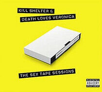 Kill Shelter &  Death Lov - Sex Tape Sessions -Digi-