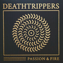 Deathtrippers - Passion  & Fire