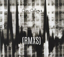 Grey Gallows - Rmxs -Ltd-