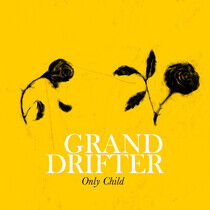Grand Drifter - Only Child