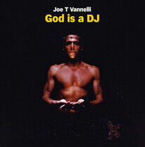 Vannelli, Joe T. - God is a DJ