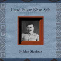 Sahib, Ustad Faiyaz Khan - Golden Shadow