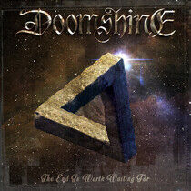 Doomshine - The End is Worth..