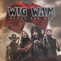 Wig Wam - Never Say Die