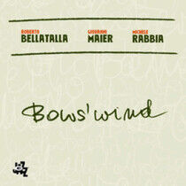 Bellatalla/Maier/Rabbia - Bows Wind