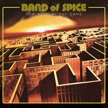 Band of Spice - How We Play the Game