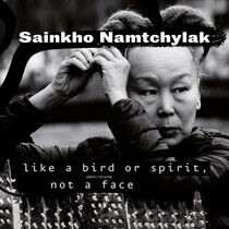 Namtchylak, Sainkho - Like a Bird or Spirit,..