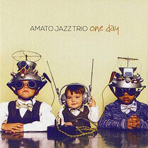 Amato Jazz Trio - One Day