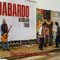 Bandabardo - Barbaro Tour Live -Ltd-