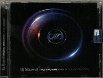 DJ Maxwell - Trust No One Iv..