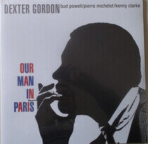 Gordon, Dexter - Our Man In.. -Transpar-
