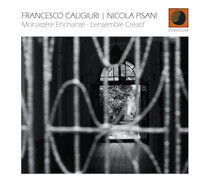 Caligiuri, Francesco - Monastere Enchante -..