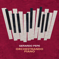 Pepe, Gerardo - Orchestrando Piano