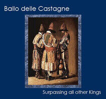 Ballo Delle Castagne - Surpassing All Other..