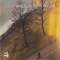 Wheeler, Kenny & John Tay - On the Way To Two -Ltd-