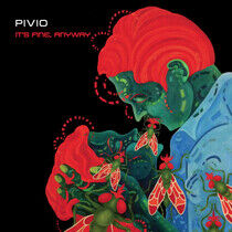 Pivio - It's Fine, Anyway