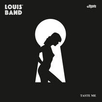 Louis' Band - Taste Me