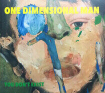 One Dimensional Man - You Don't Exist
