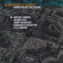Porta Palace Collective - Neuro Plastic Groove