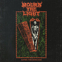 Mourn the Light - Suffer Then Were Gone