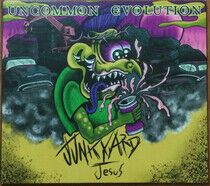 Uncommon Evolution - Junkyard Jesus -Ep-