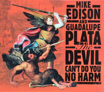 Edison, Mike & Guadalupe - Devil Can't Do You No..