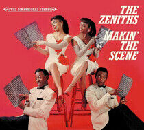 Zeniths - Makin' the Scene -Remast-