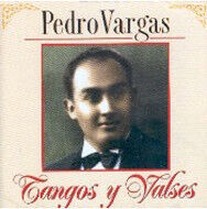Vargas, Pedro - Tangos Y Valses