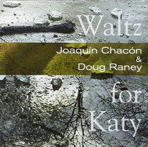 Chacon, Joaquin/Doug Rane - Waltz For Katy