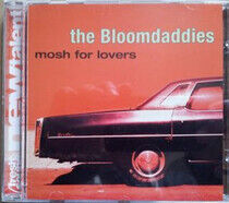 Bloomdaddies - Mosh For Lovers