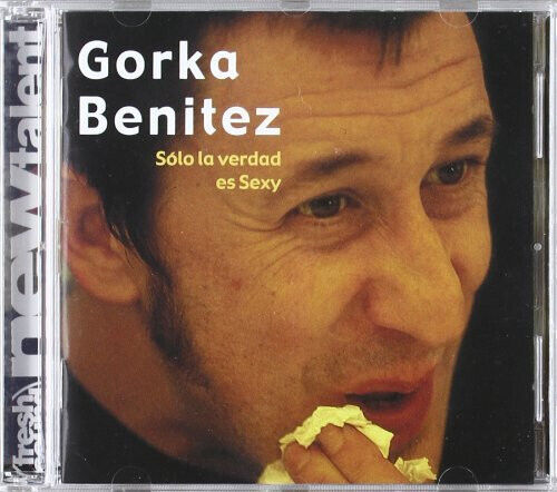 Benitez, Gorka - Solo La Verdad Es Sexy