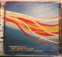 Pais, Francisco -Quintet- - Not Afraid of Color