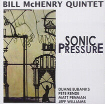 McHenry, Bill -Quartet- - Sonic Pressure