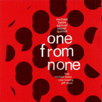 Bates, Michael/Samuel Bla - One From None