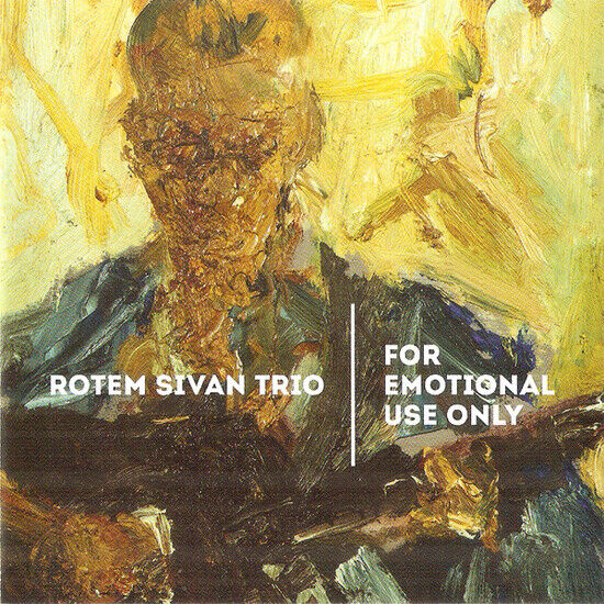 Sivan, Rotem -Trio- - For Emotional Use Only