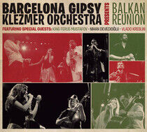 Barcelona Gipsy Klezmer O - Balkan Reunion