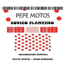 Motos, Pepe - Kodigo Flamenko
