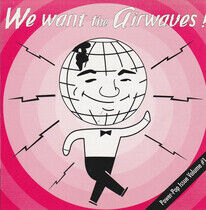 V/A - We Want the Airwaves