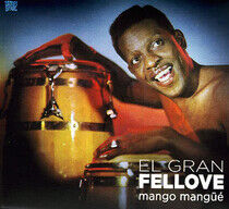 Fellove, El Gran - Mango Mangue