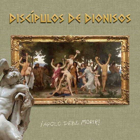 Discipulos De Dionisos - Apolo Debe Moriri