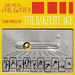 Bakelite Age - Art of...Evil Genius